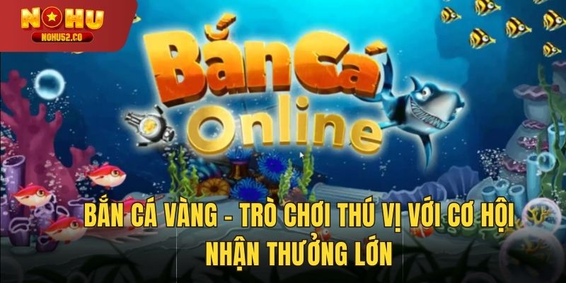 bắn cá vàng