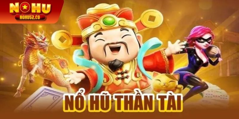 Nổ Hũ Thần Tài - Cơ Hội Rinh Về Jackpot Khủng Năm 2025