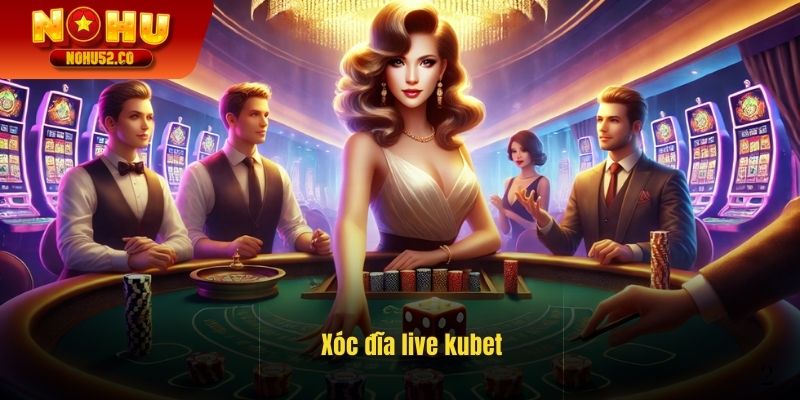 Bí Mật Xóc Đĩa Live Kubet: Luật Chơi Và Mẹo Chắc Thắng